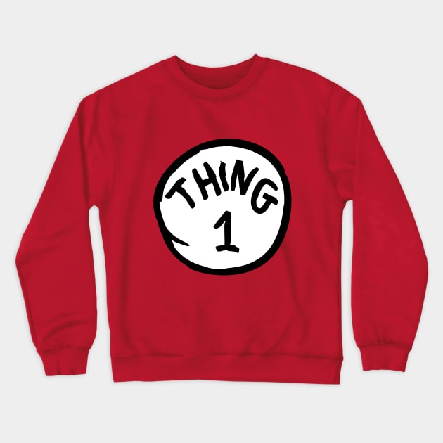 Thing One Crewneck Sweatshirt by Motivation sayings 